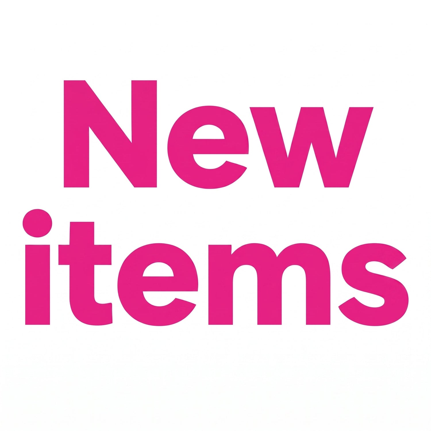 New items