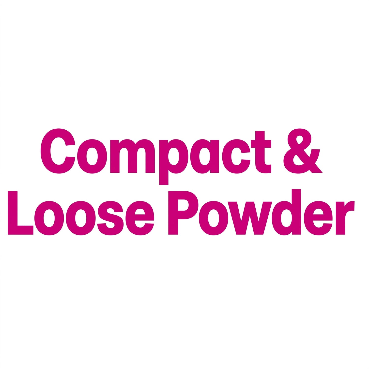 Compact & Loose Powder